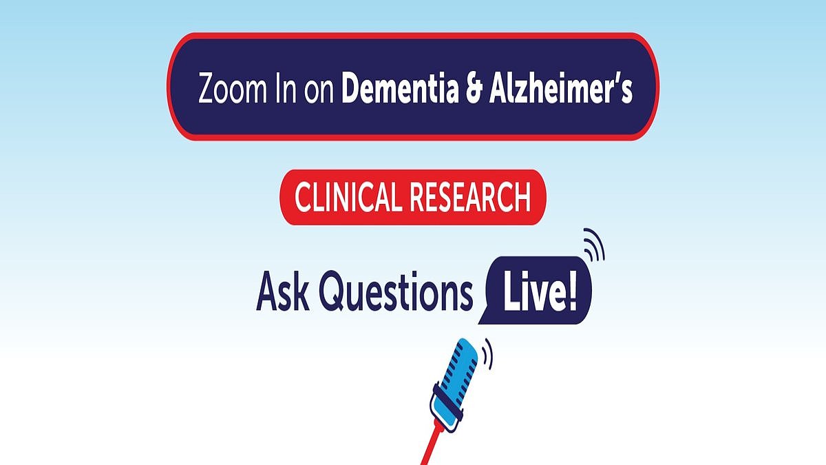 Zoom In on Dementia and Alzheimer's Clinical Research